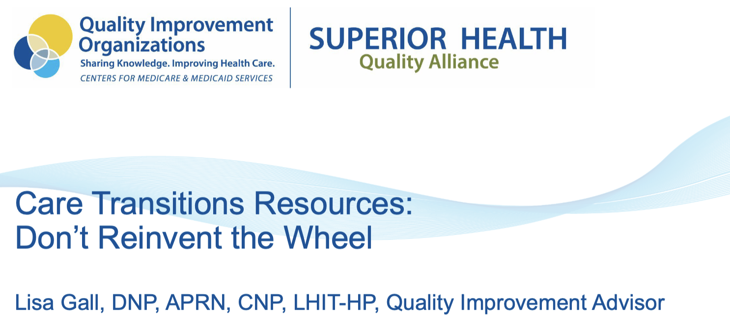 Care Transitions Resources: Don't Reinvent the Wheel - Lisa Gall, DNP, APRN, CNP, LHIT-HP, Quality Improvement Advisor