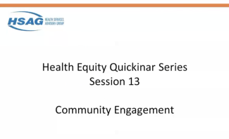 Health Equity Quickinar Series Session 13: Community Engagement